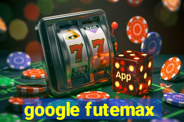 google futemax